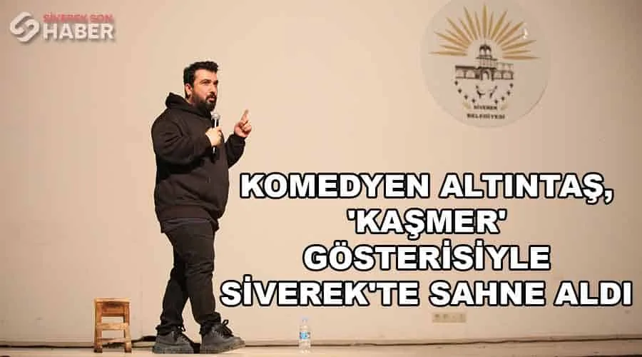 Komedyen Altıntaş, ‘Kaşmer’ gösterisiyle Siverek’te sahne aldı