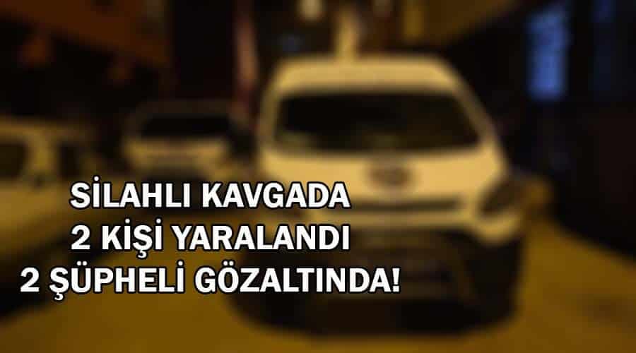 Silahlı kavgada 2 şüpheli gözaltına alındı