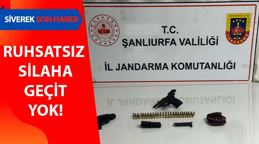 Ruhsatsız silah taşıyanlara göz açtırılmıyor!