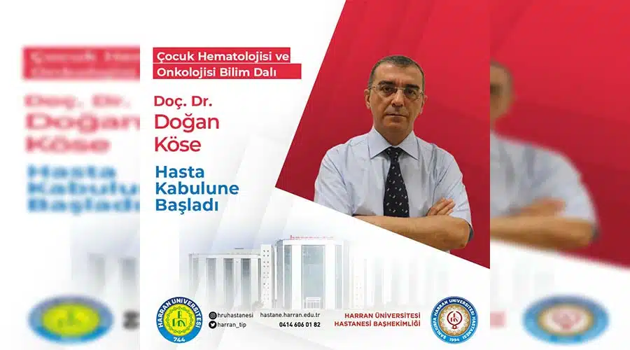 Harran’a Çocuk Hematoloji ve Onkoloji Uzmanı atandı