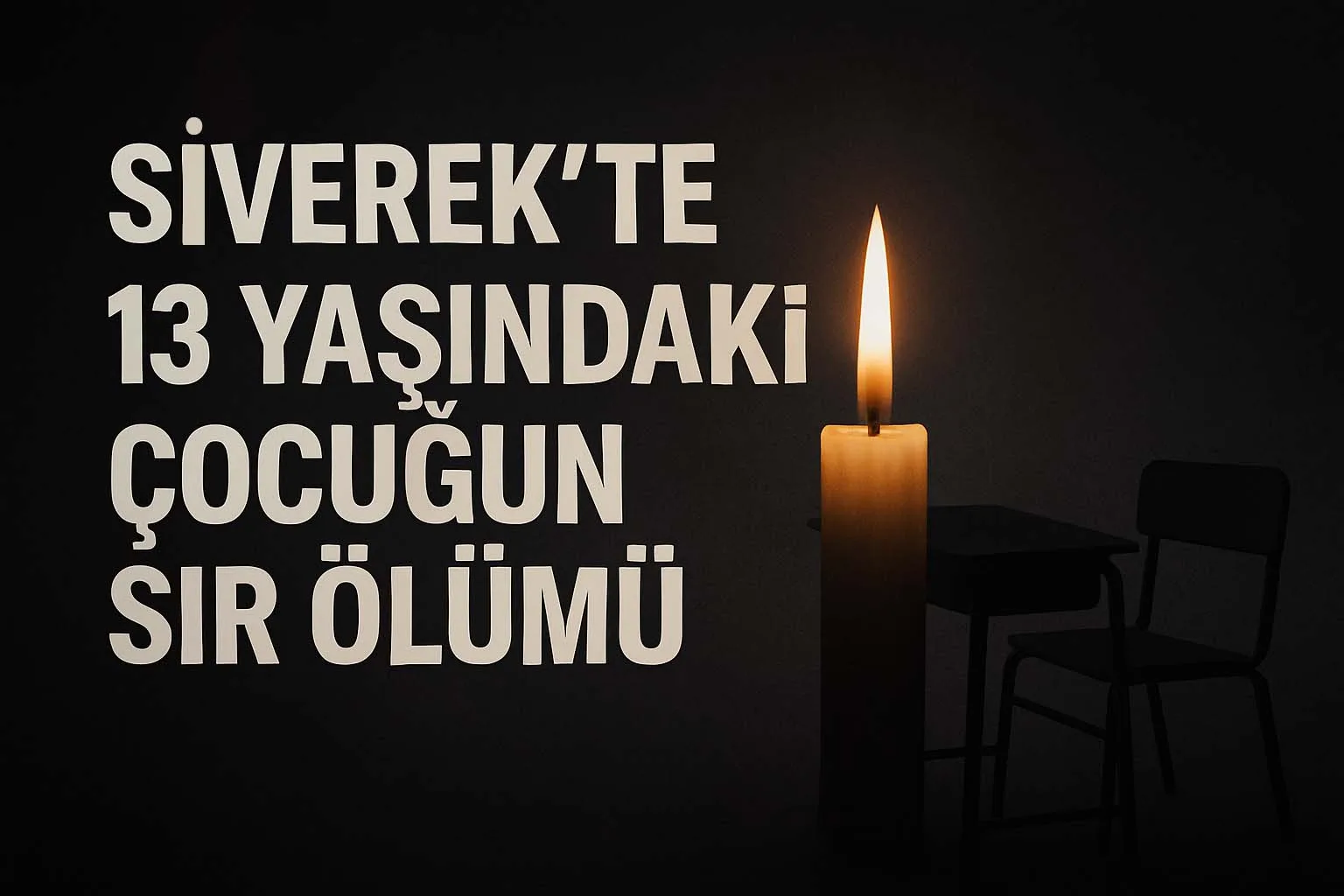 Siverek’te 13 yaşındaki çocuğun sır ölümü!