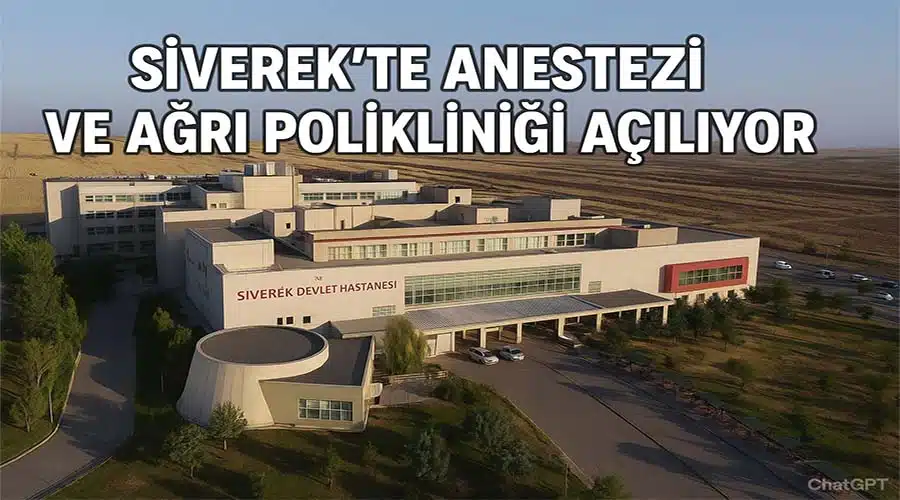 Siverek’te Anestezi ve Ağrı Polikliniği açılıyor