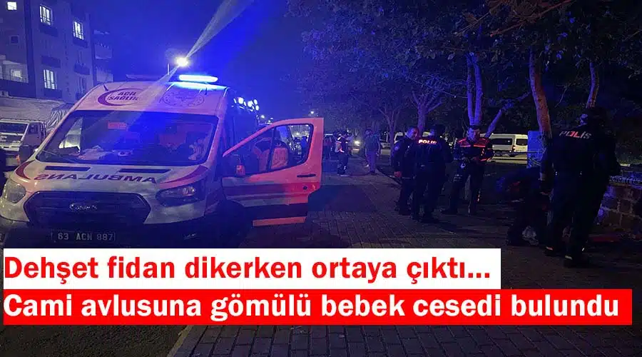 Siverek’te cami bahçesine gömülü bebek cesedi bulundu!