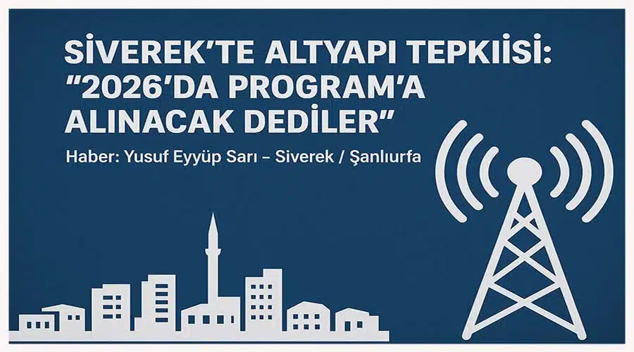 Siverek’te altyapı tepkisi: “2026’da programa alınacak denildi”