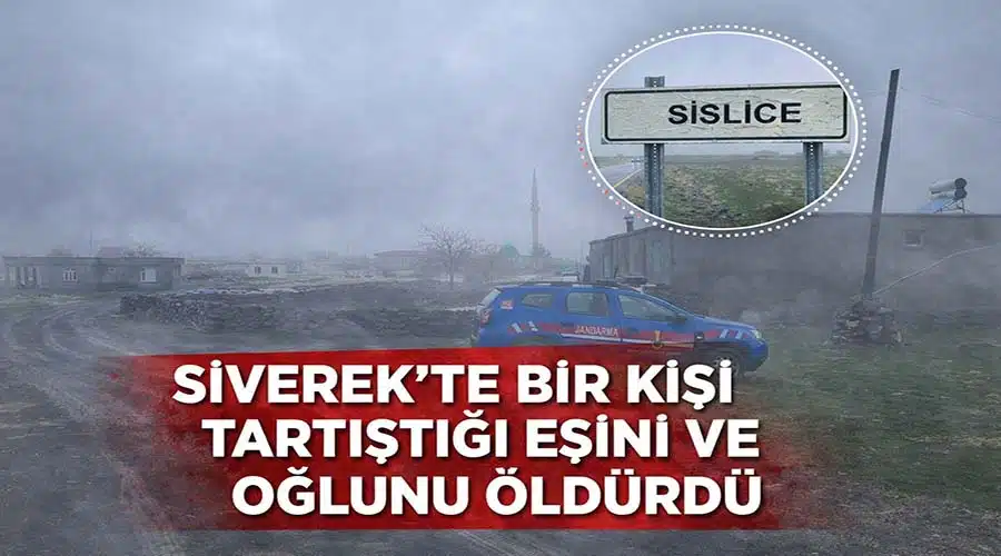 Siverek’te bir kişi tartıştığı eşini ve oğlunu öldürdü
