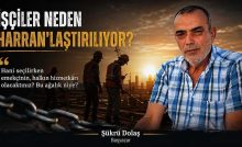 İşçiler neden Harran'laştırılıyor?