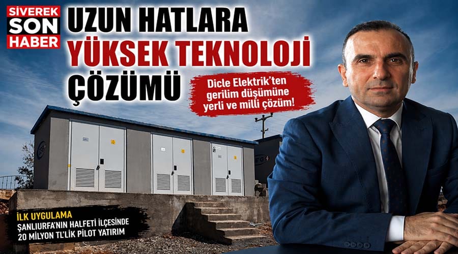Dicle Elektrik’ten uzun hatlara yüksek teknoloji çözümü