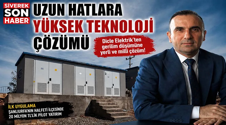Dicle Elektrik’ten uzun hatlara yüksek teknoloji çözümü