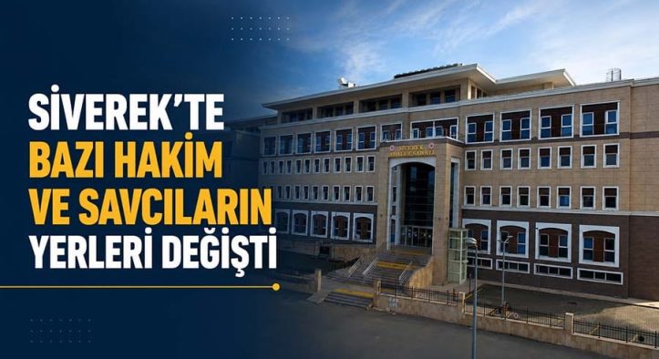 Siverek’te bazı hakim ve savcıların görev yerleri değişti