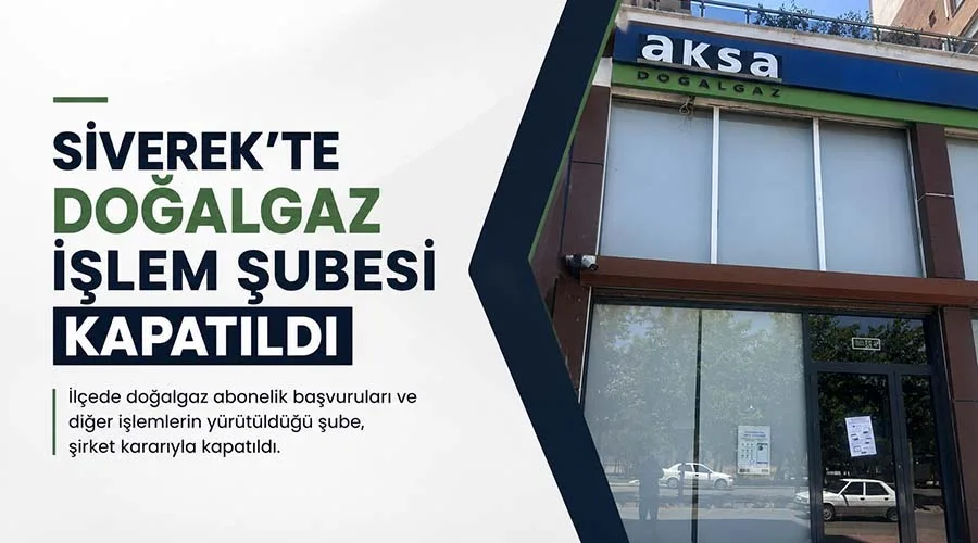 Siverek’te doğalgaz işlem şubesi kapatıldı