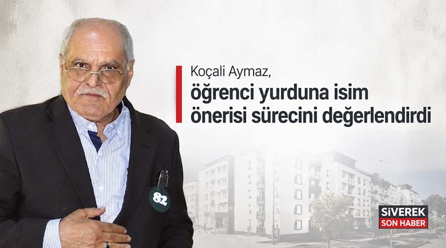 Koçali Aymaz, öğrenci yurduna isim önerisi sürecini değerlendirdi