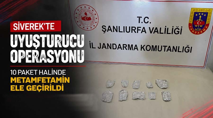 Siverek’te uyuşturucu operasyonunda metamfetamin ele geçirildi