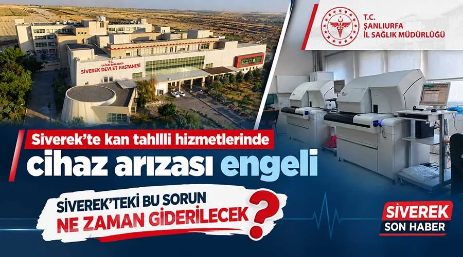 Siverek’te kan tahlili hizmetlerinde cihaz arızası engeli
